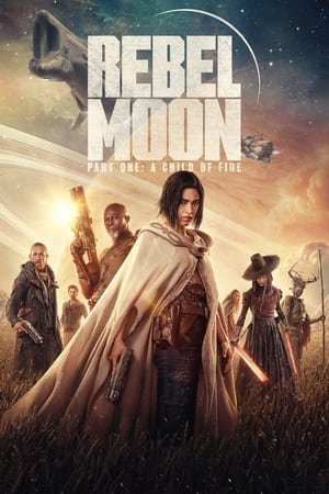 Rebel Moon – Part One: A Child of Fire (2023) Hindi Dual Audio – HD Poster Download - Filmyzilla